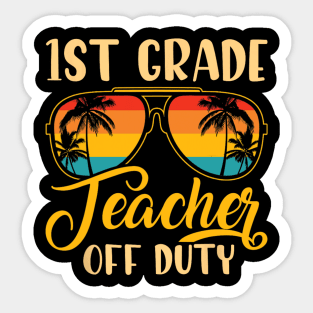 Vintage 1st Grade Teacher Off Duty Last Day Of School Summer Sticker